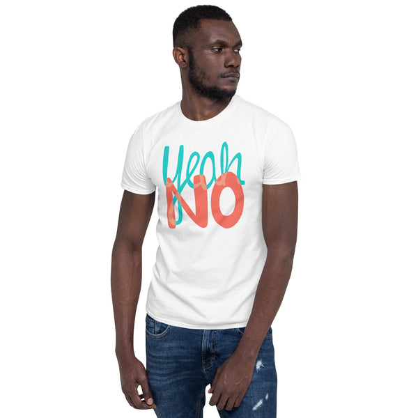 Yeah No Unisex T-Shirt