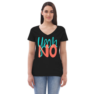 Yeah No Women’s V-Neck T-Shirt