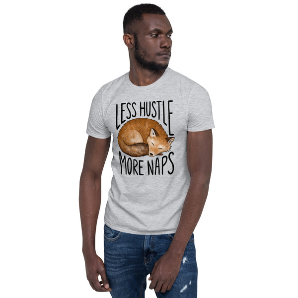 Less Hustle, More Naps Unisex T-Shirt